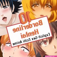 10 Borderline Hentai Explicit-Sex Ecchi Anime